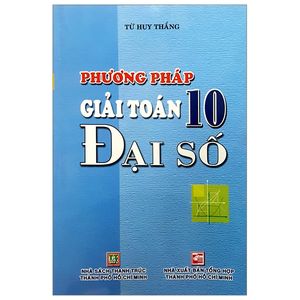 phương pháp giải toán đại số 10 (tái bản)