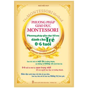 phương pháp giáo dục montessori - phương pháp giáo dục tối ưu dành cho trẻ 0-6 tuổi (2022)