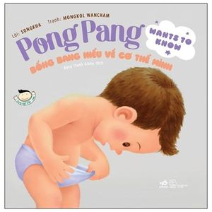 pong pang - bống bang hiểu về cơ thể mình (song ngữ việt - anh)