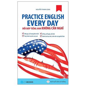 practice english every day - đối đáp tiếng anh không cần nghĩ (tái bản 2022)