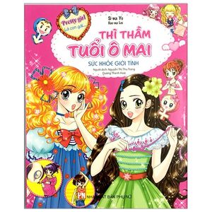 pretty girl - thì thầm tuổi ô mai: sức khỏe giới tính (tái bản 2019)