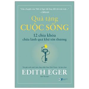 quà tặng cuộc sống - 12 chìa khóa chữa lành quá khứ tổn thương