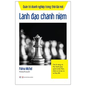 quản trị doanh nghiệp trong thời đại mới - lãnh đạo chánh niệm