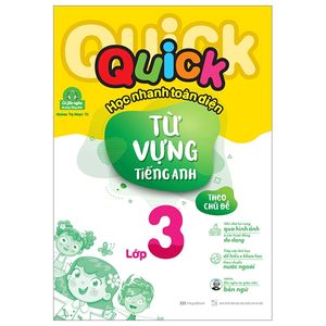 quick quick học nhanh toàn diện từ vựng tiếng anh theo chủ đề lớp 3