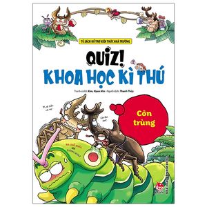 quiz! khoa học kì thú: côn trùng (tái bản 2020)