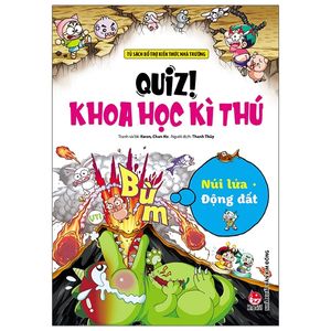 quiz! khoa học kì thú: núi lửa động đất (tái bản 2020)