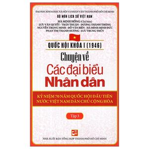 quốc hội khóa 1 - chuyện về các đại biểu nhân dân (tập 3)