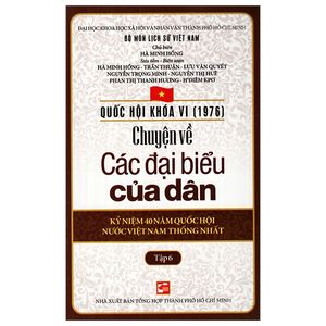 quốc hội khóa 6 - chuyện về các đại biểu của dân (tập 6)