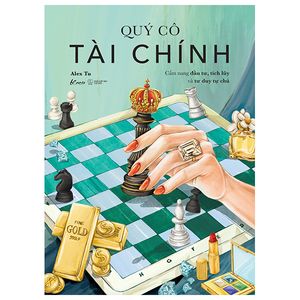 quý cô tài chính - cẩm nang đầu tư, tích lũy và tư duy tự chủ