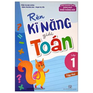 rèn kĩ năng giải toán lớp 1 - tập 2 (theo chương trình giáo dục phổ thông mới)