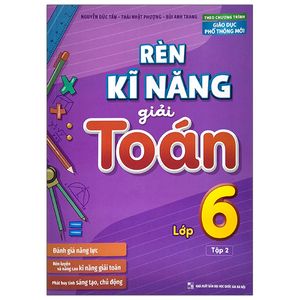 rèn kĩ năng giải toán lớp 6 - tập 2 (theo chương trình giáo dục phổ thông mới)