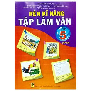 rèn kĩ năng tập làm văn 5 - tập 2 (tái bản 2020)