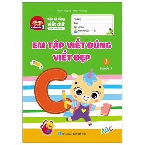 rèn kĩ năng viết chữ cho trẻ 6 tuổi - em tập viết đúng viết đẹp 1 - quyển 3