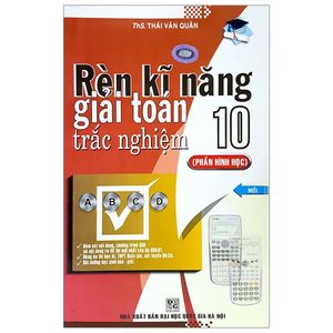 rèn kỹ năng giải toán trắc nghiệm 10 (hình học)