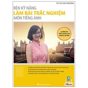 rèn kỹ năng làm bài trắc nghiệm môn tiếng anh (tái bản)