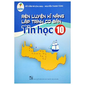 rèn luyện kĩ năng lập trình cơ bản tin học 10 (cánh diều)