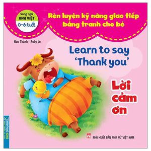 rèn luyện kỹ năng giao tiếp bằng tranh cho bé - lời cảm ơn (song ngữ anh - việt)