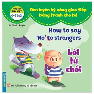 rèn luyện kỹ năng giao tiếp bằng tranh cho bé - lời từ chối (song ngữ anh - việt)