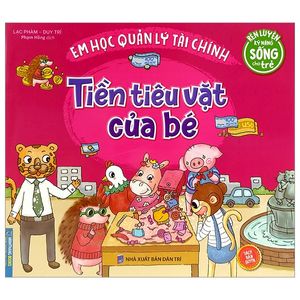 rèn luyện kỹ năng sống cho trẻ - em học quản lý tài chính - tiền tiêu vặt của bé