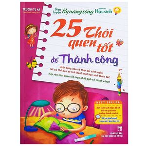 rèn luyện kỹ năng sống dành cho học sinh - 25 thói quen tốt để thành công (tái bản)