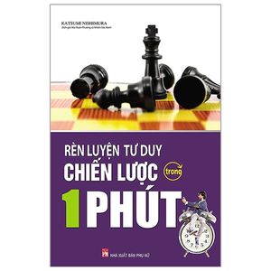 rèn luyện tư duy chiến lược trong 1 phút (tái bản 2019)