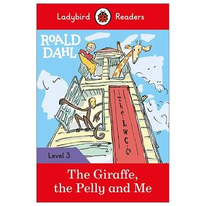 roald dahl: the giraffe, the pelly and me - ladybird readers level 3