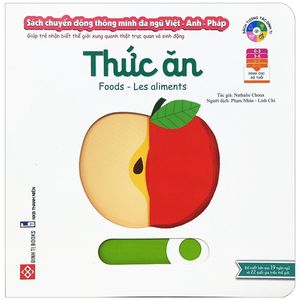 sách chuyển động thông minh đa ngữ việt - anh - pháp: thức ăn - foods - les aliments