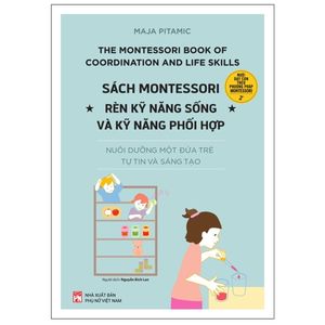 sách montessori - rèn kỹ năng sống và kỹ năng phối hợp