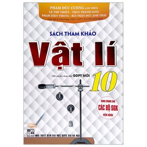 sách tham khảo vật lí 10 (biên soạn theo chương trình gdpt mới) (dùng chung cho các bộ sgk hiện hành)