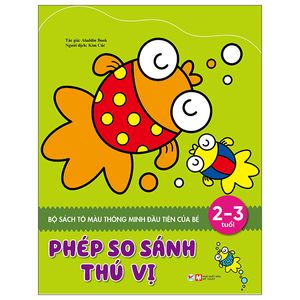 sách tô màu thông minh đầu tiên của bé - phép so sánh thú vị (2 - 3 tuổi)