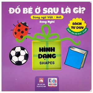 sách tư duy - đố bé ở sau là gì? - hình dạng (song ngữ việt - anh)