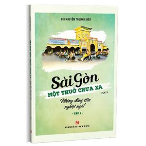 sài gòn một thuở chưa xa - tập 1 - những đồng tiền nghiệt ngã