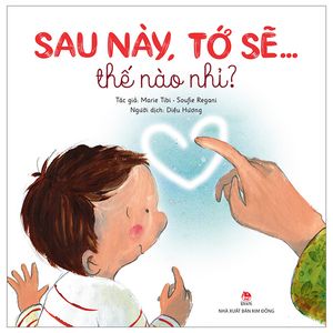 sau này, tớ sẽ… thế nào nhỉ?