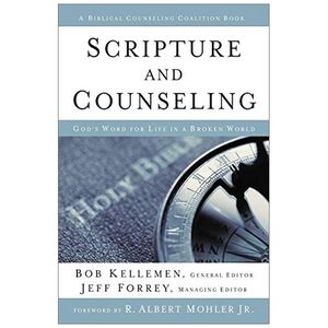 scripture and counseling : god's word for life in a broken world