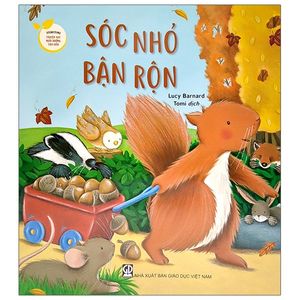 seri storytime truyện hay nuôi dưỡng tâm hồn - sóc nhỏ bận rộn (tái bản 2021)