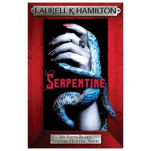 serpentine: anita blake 26 (anita blake, vampire hunter, novels)