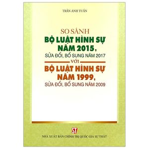 so sánh bộ luật hình sự năm 2015, sửa đổi bổ sung 2017 với bộ luật hình sự 1999, sửa đổi bổ sung 2009