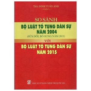 so sánh bộ luật tố tụng dân sự năm 2004 (sửa đổi, bổ sung năm 2011) với bộ luật tố tụng dân sự năm 2015