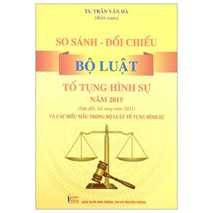 so sánh-đối chiếu bộ luật tố tụng hình sự năm 2015 (sửa đổi bổ sung năm 2021) và các biểu mẫu trong bộ luật tố tụng hình sự