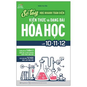 sổ tay học nhanh toàn diện kiến thức và dạng bài hóa học lớp 10 - 11 - 12