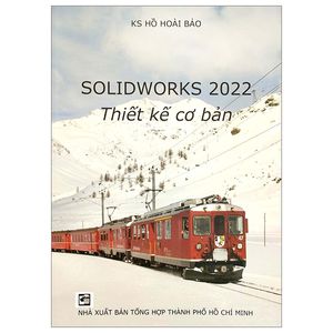 solidworks 2022 - thiết kế cơ bản