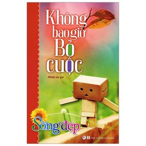 sống đẹp - không bao giờ bỏ cuộc