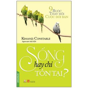 sống hay chỉ tồn tại?