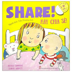 song ngữ anh - việt: share! hãy chia sẻ