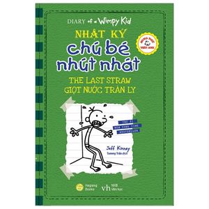 song ngữ việt - anh - diary of a wimpy kid  - nhật ký chú bé nhút nhát - tập 3: giọt nước tràn ly - the last straw