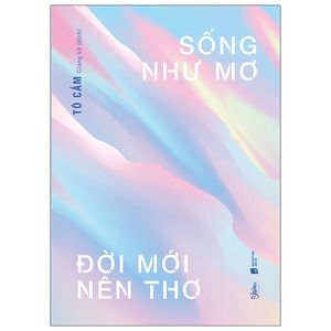 sống như mơ đời mới nên thơ