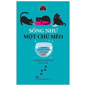 sống như một chú mèo - agir et penser comme un chat 2