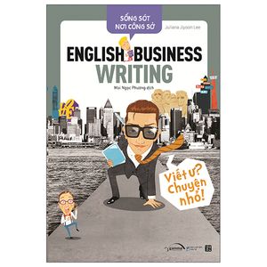 sống sót nơi công sở english business writing - viết ư? chuyện nhỏ