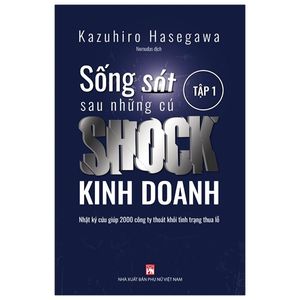 sống sót sau những cú shock kinh doanh - tập 1