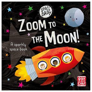 space baby: zoom to the moon! : a first shiny space adventure book